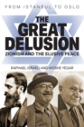 Image for The Great Delusion : Zionism and the Elusive Peace
