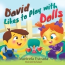 Image for David Likes to Play with Dolls