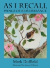 Image for As I Recall : Wings of Remembrance