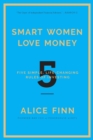 Image for Smart Women Love Money: 5 Simple, Life-Changing Rules of Investing
