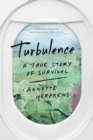 Image for Turbulence: A True Story of Survival