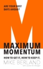 Image for Maximum momentum  : how to get it, how to keep it