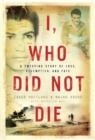 Image for I, Who Did Not Die