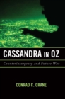 Image for Cassandra in Oz: counterinsurgency and future war