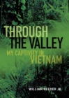Image for Through the Valley: My Captivity in Vietnam