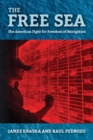 Image for The Free Sea : The American Fight for Freedom of Navigation