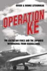 Image for Operation KE : The Cactus Air Force and the Japanese Withdrawal from Guadalcanal