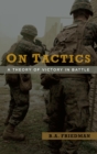 Image for On tactics: a theory of victory in battle