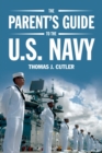 Image for The Parent&#39;s Guide to the U.S. Navy