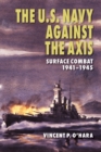 Image for The U.S. Navy Against the Axis : Surface Combat, 1941-1945