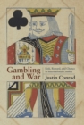 Image for Gambling and War: Risk, Reward, and Chance in International Conflict