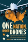 Image for One Nation, Under Drones : Legality, Morality, and Utility of Unmanned Combat Systems