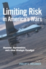 Image for Limiting risk in war: second fronts, asymmetrics, and airpower