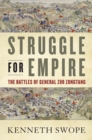 Image for Struggle for empire: the battles of General Zuo Zontang