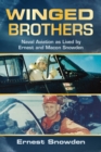 Image for Winged Brothers : Naval Aviation as Lived by Ernest and Macon Snowden