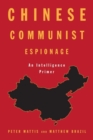 Image for Chinese communist espionage  : an intelligence primer