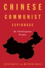 Image for Chinese Communist Espionage: From the Revolution to the People&#39;s Republic
