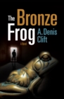 Image for The bronze frog: a novel
