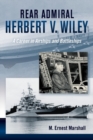Image for Admiral Herbert V. Wiley U.S. Navy : A Career in Airships and Battleships