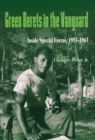 Image for Green Berets in the Vanguard: Inside Special Forces, 1953-1963