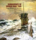 Image for Submarines of World War Two : Design, Development and Operations