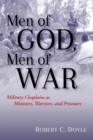 Image for Men of God, Men of War : Military Chaplains as Ministers, Warriors, and Prisoners