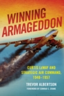 Image for Winning Armageddon: Curtis LeMay and Strategic Air Command, 1948-1957