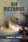 Image for Six Victories : North Africa, Malta, and the Mediterranean Convoy War, November 1941-March 1942