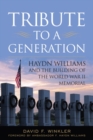 Image for Tribute to a Generation : Haydn Williams and the Building of the World War II Memorial