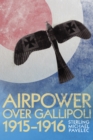 Image for Airpower over Gallipoli, 1915-1916