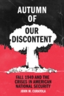 Image for Autumn of our discontent  : fall 1949 and the crises in American national security