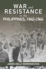 Image for War and resistance in the Philippines, 1942-1944