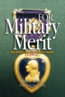 Image for For Military Merit : Recipients of the Purple Heart