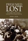 Image for Presumed Lost : The Incredible Ordeal of America&#39;s Submarine POWs during the Pacific War