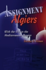 Image for Assignment Algiers : With the OSS in the Mediterranean Theater