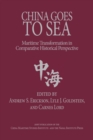 Image for China Goes to Sea : Maritime Transformation in Comparative Historical Perspective