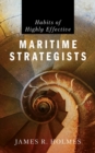 Image for Habits of Highly Effective Maritime Strategists