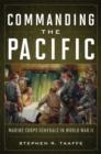 Image for Commanding the Pacific  : Marine Corps generals in World War II