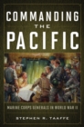 Image for Commanding the Pacific: Marine Corps Generals in World War II