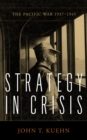 Image for Strategy in Crisis : The Pacific War, 1937-1945