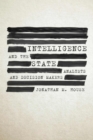 Image for Intelligence and the state  : analysts and decision makers