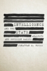 Image for Intelligence and the State: Analysts and Decision Makers