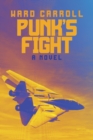 Image for Punk&#39;s fight  : a novel