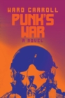 Image for Punk&#39;s war  : a novel