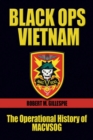 Image for Black ops Vietnam  : the operational history of MACVSOG