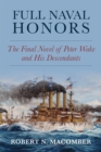 Image for Full naval honors  : the final novel of Peter Wake and his descendants