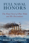 Image for Full Naval Honors: The Final Novel of Peter Wake and His Descendants