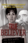 Image for True Believer : Inside the Investigation and Capture of Ana Montes, Cuba&#39;s Master Spy