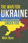 Image for The War for Ukraine : Strategy and Adaptation Under Fire