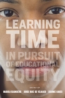 Image for Learning Time : In Pursuit of Educational Equity